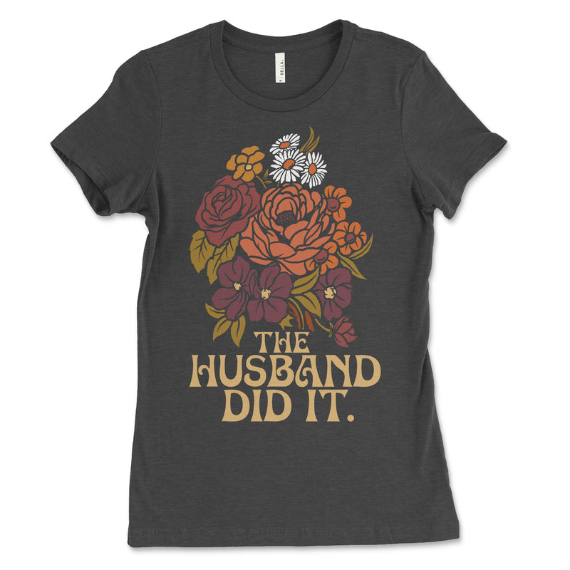 The Husband Did It Womens Shirt