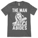 The Man Abides T Shirt