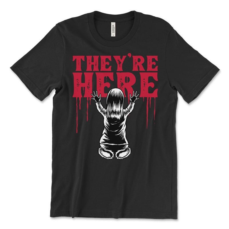 They're Here Tee Shirt