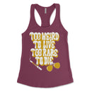 Too Weird To Live Women's Tank Tops