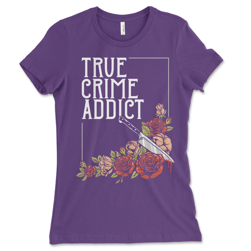 True Crime Addict Womens T Shirt