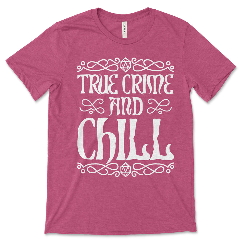True Crime And Chill T Shirt
