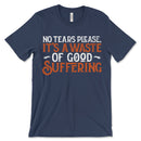 Waste Of Suffering Tee Shirt