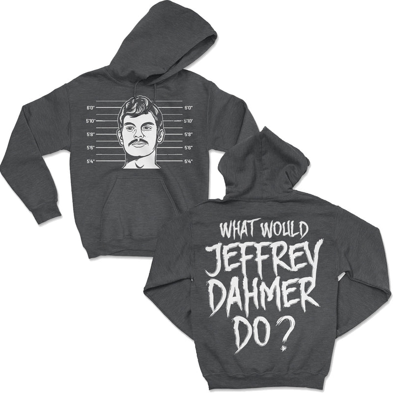 What Would Jeffrey Dahmer Do Hooded Sweatshirt