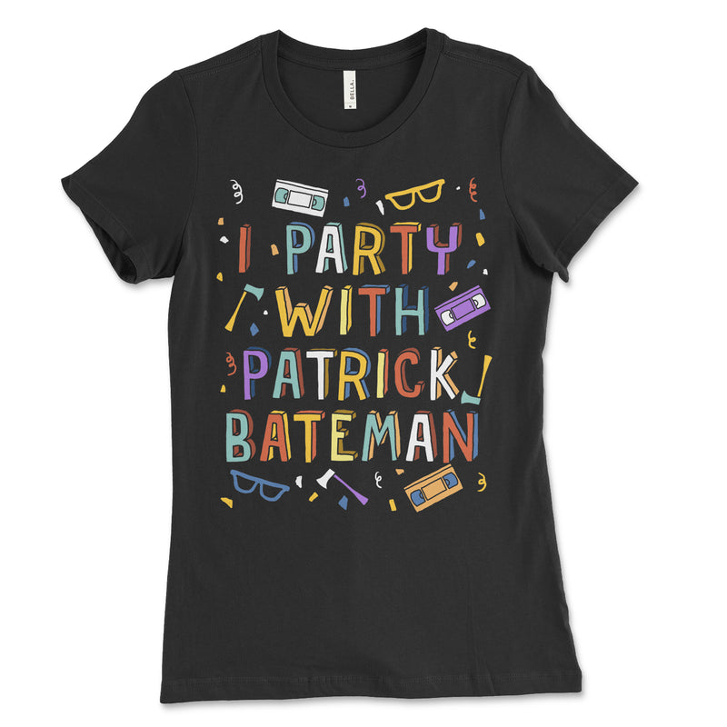 Womens I Party With Patrick Batemen Shirt