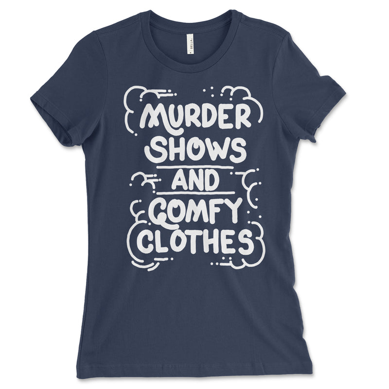 Womens Murder Show Comfy Clothes Tee Shirt