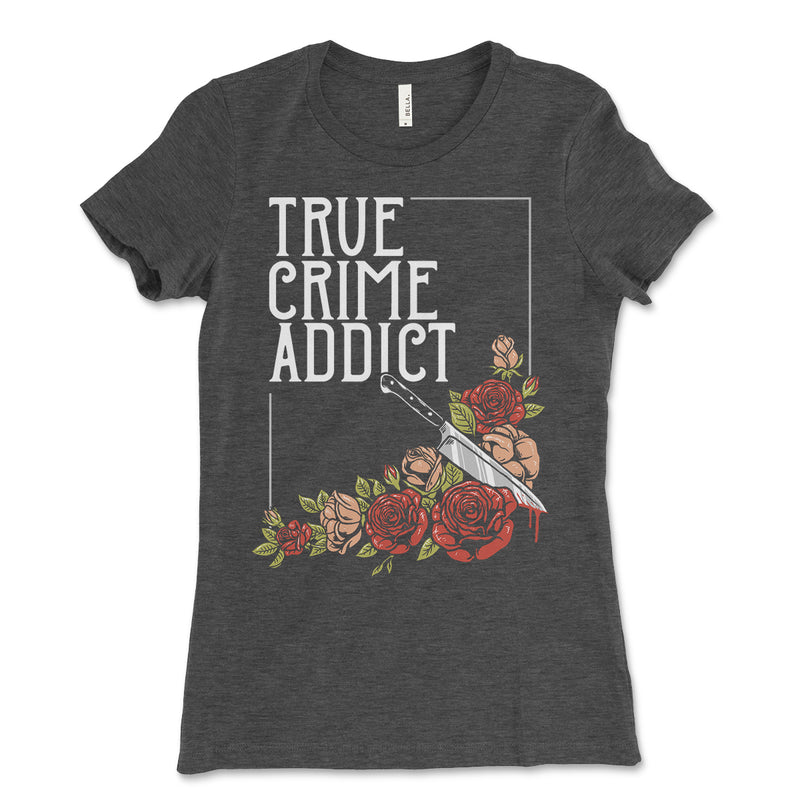 Women's True Crime Addict Tee